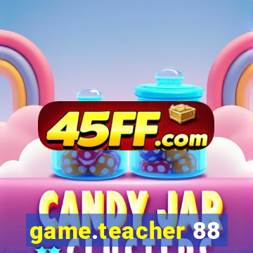 game.teacher 88